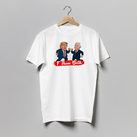 F Them Both T-Shirt Cotton Short Sleeve T-Shirt, Style TRUMP vs Biden